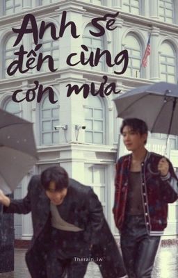 | FirstKhao | Anh sẽ đến cùng cơn mưa