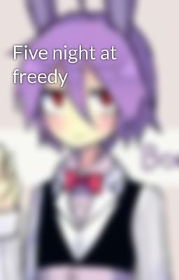 Five night at freedy 