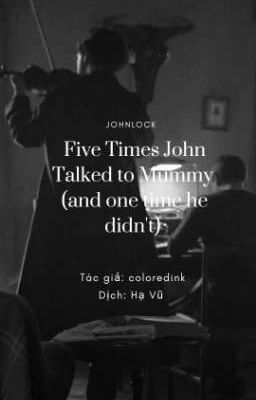  Five Times John Talked to Mummy - Jonhlock BBC