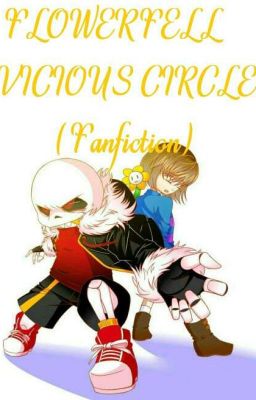 Flowerfell - Vicious circle (Fanfiction)