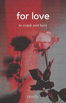 for love to crash and burn