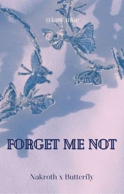 Forget Me Not | NakButt