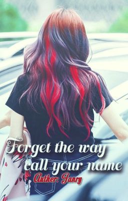 FORGET THE WAY CALL YOUR NAME|ONESHOT||VSOO|