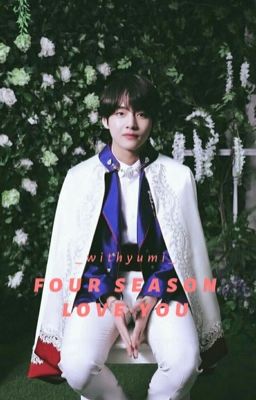 「 Four Seasons Love You 」Taehyung [Hoàn]