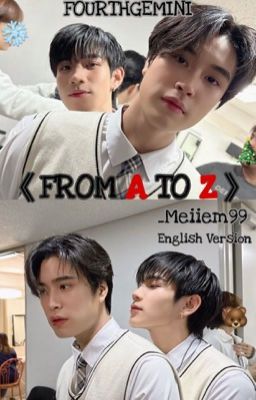 [FourthGemini] From A to Z 🔞 (English ver)