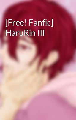 [Free! Fanfic] HaruRin III