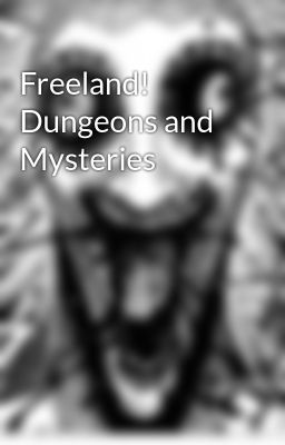 Freeland! Dungeons and Mysteries