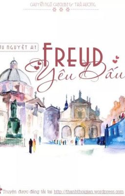 Freud Yêu Dấu - Cửu Nguyệt Hi (trinh thám, tâm lý tội phạm, hố tạm ngưng để xuất bản)