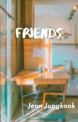 Friends • Jungkook