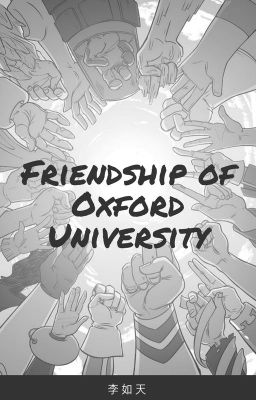 Friendship of Oxford University - Câu chuyện tình bạn ở Đại học Oxford
