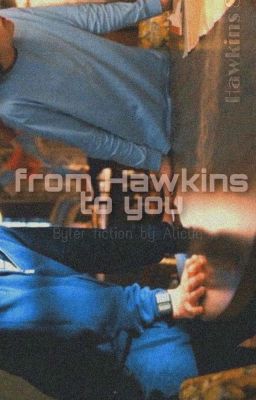 From Hawkins to you