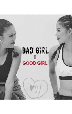 [ FULL - 18+ ] Bad Girl - Good Girl (  Hương Khuê  Paradise )