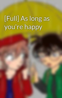 [Full] As long as you're happy
