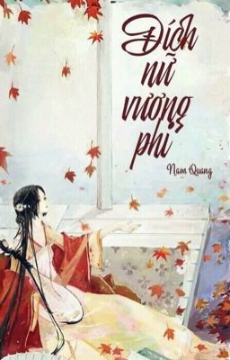 [FULL] Đích Nữ Vương Phi - Nam Quang