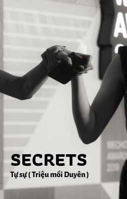 [FULL - SHORTFIC ] Secrets - tự sự ( Triệu Duyên )