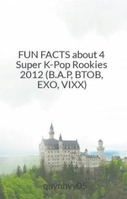 FUN FACTS about  4 Super K-Pop Rookies 2012 (B.A.P, BTOB, EXO, VIXX) - 1