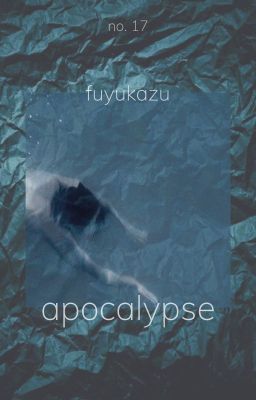 fuyukazu; apocalypse