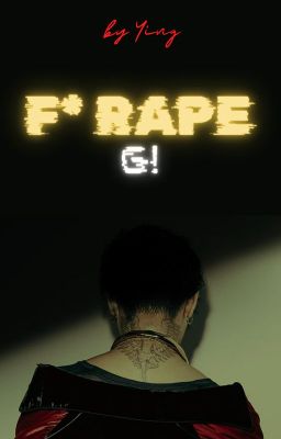 [G?]F* Rape G!