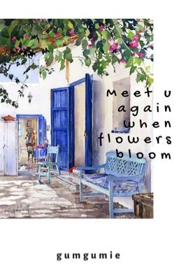 Gặp Lại Em Khi Hoa Nở Rộ | Kim Taehyung (Meet You Again When Flowers Bloom)   