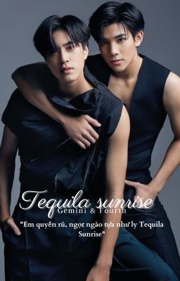|GeminiFourth| (18+) Tequila Sunrise