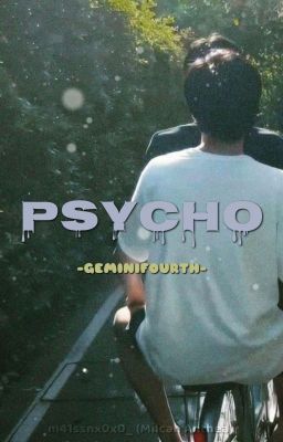 -GeminiFourth- Psycho 