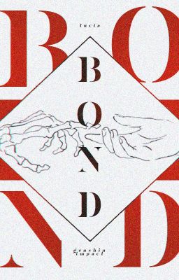[Genshin Impact x Reader] Bond