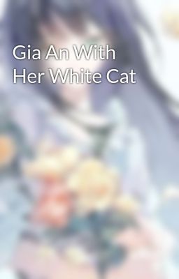 Gia An With Her White Cat