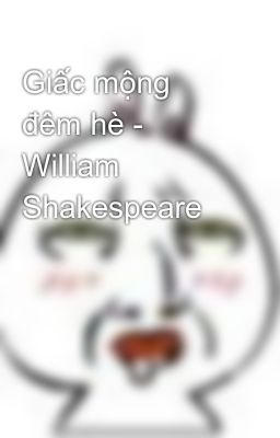 Giấc mộng đêm hè - William Shakespeare