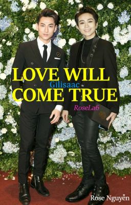 [Gilisaac] LOVE WILL COME TRUE