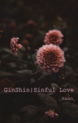 GinShin || Ái tình tội lỗi