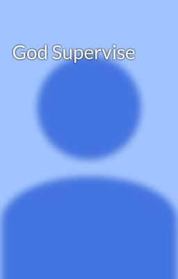 God Supervise