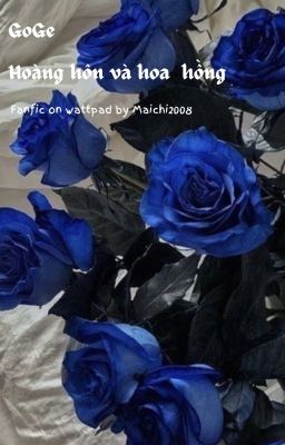 GoGe[JJK]-Hoàng hôn và hoa hồng