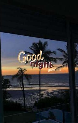 「Good Night 」-【GukMin】❛𝘴𝘩𝘰𝘳𝘵𝘧𝘪𝘤❜
