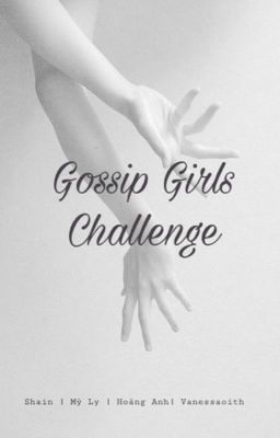 Gossip Girls challenge