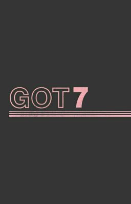 GOT7| LOVE MY GIRL