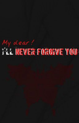 [GOT7][YugBam][Đoản văn][ My dear ! I'll never forgive you]