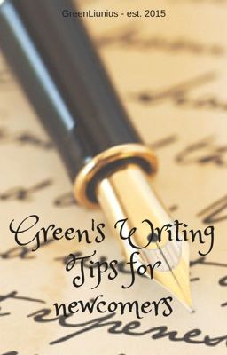 Green's Writing Tips for Newcomers
