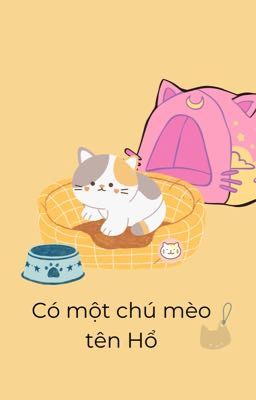 [GuOn/MinMoon] Có một chú mèo tên Hổ