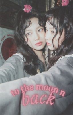 guon ᥫ᭡ to the moon n back