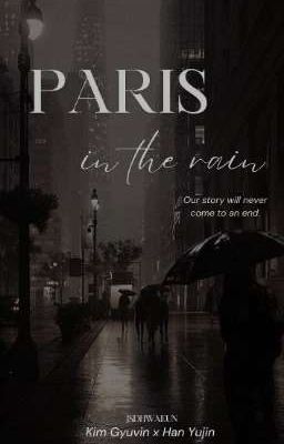 [gyujin] Paris in the rain 