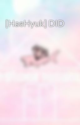 [HaeHyuk] DID 