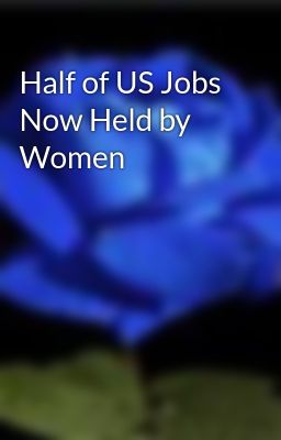 Half of US Jobs Now Held by Women