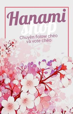 ♡Hanami Shop♡ Chuyên Follow Chéo Và Vote Chéo