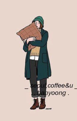hanyoon • seoul, coffee và em