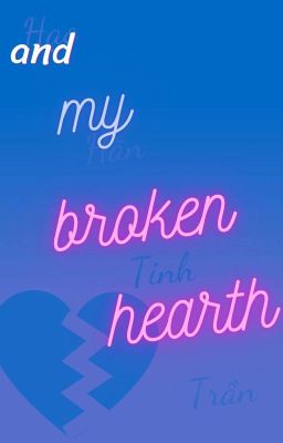 [Hạo Hãn Tinh Trần] (Oneshot) And My Broken Heart