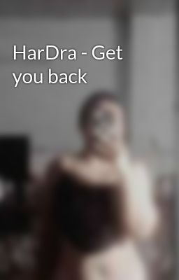 HarDra - Get you back