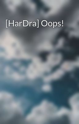 [HarDra] Oops!