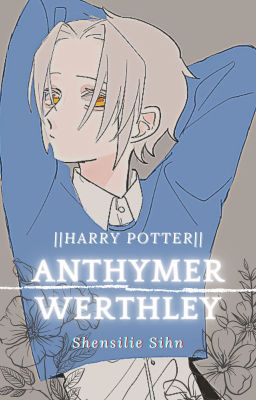 ||Harry Potter|| ANTHYMER WERTHLEY  AND HOGWARTS