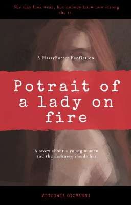 [Harry Potter Đồng nhân] Potrait of a lady on fire.