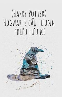 (Harry Potter) Hogwarts cẩu lương phiêu lưu kí